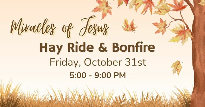Miracles of Jesus Hay Ride & Bonfire