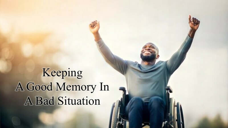 10-19-25 “Keeping A Good Memory In A Bad Situation.”