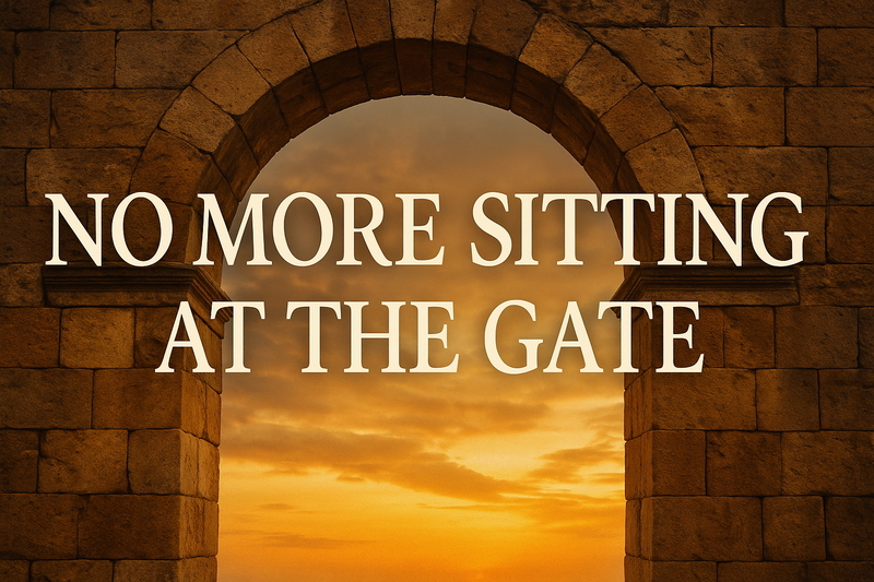No More Sitting at The Gate