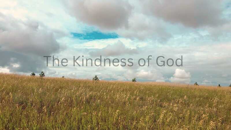 The Kindness of God