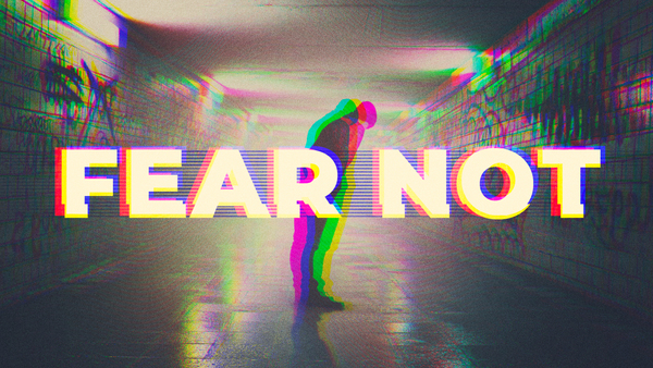 Fear Not