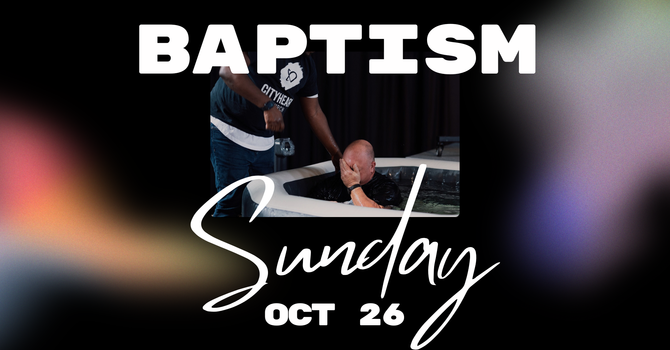 Sunday Service + Baptism