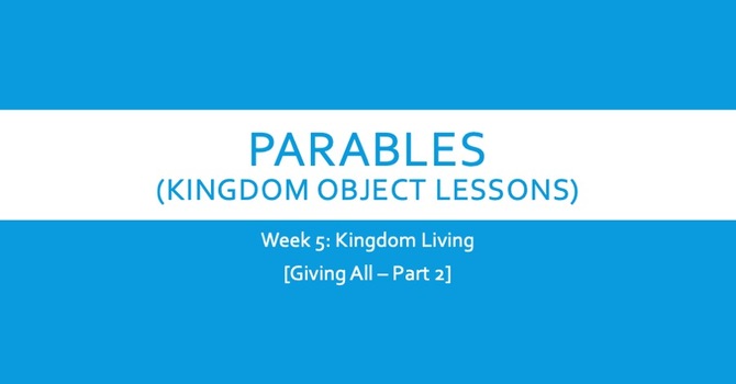 Kingdom Living - Giving All (part 2)