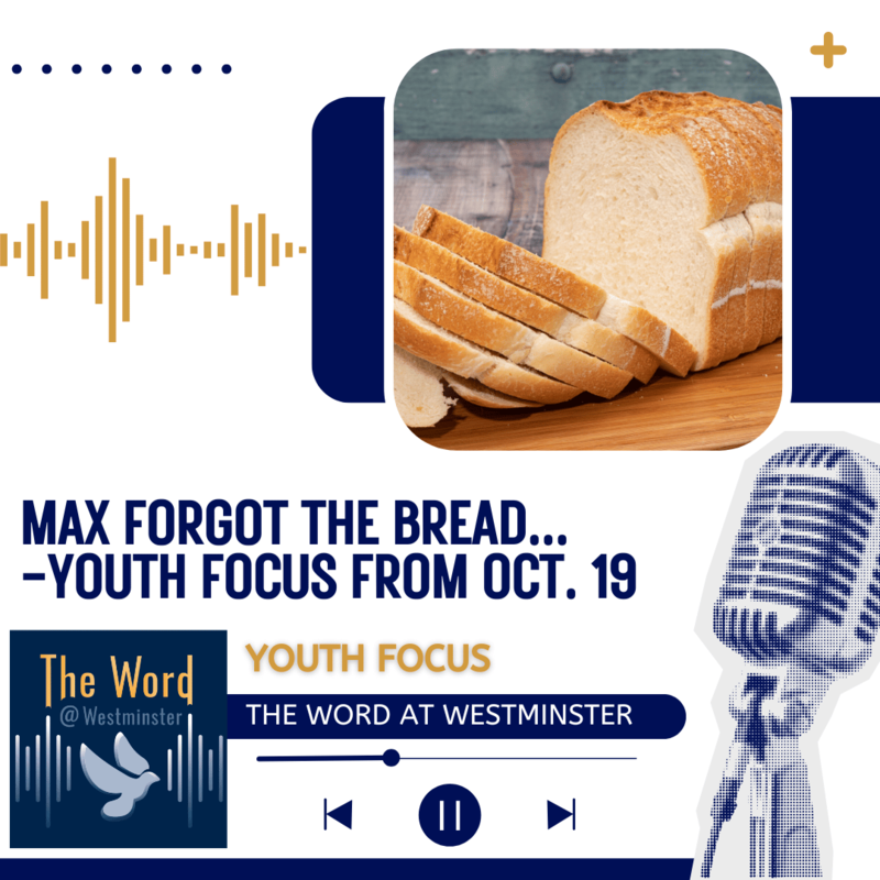 Max Forgot the Bread (Youth Focus from Oct 19)