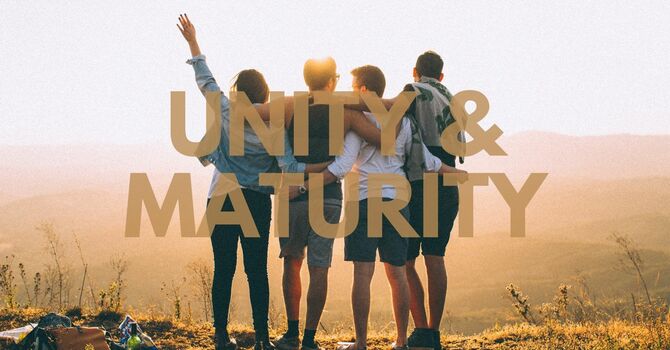Unity and Maturity