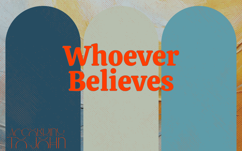 Whoever Believes