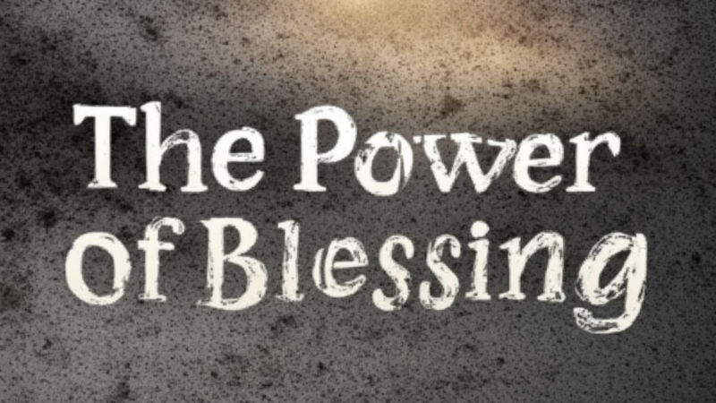 The Power of Blessing