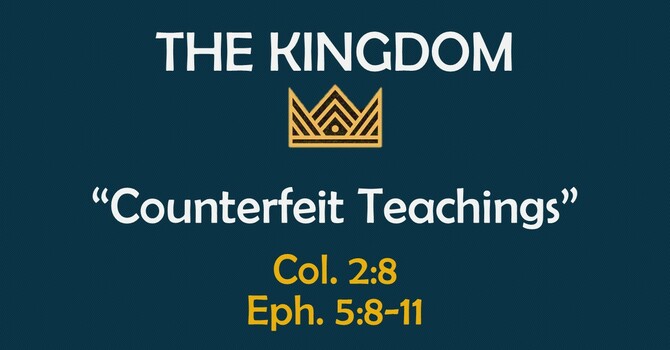 The Kingdom: Counterfeit Teachings