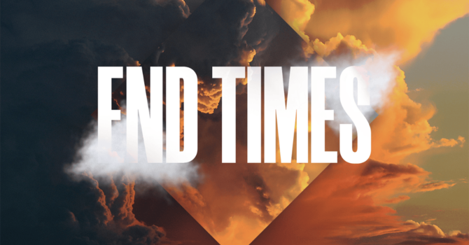 End Times Pt. 2