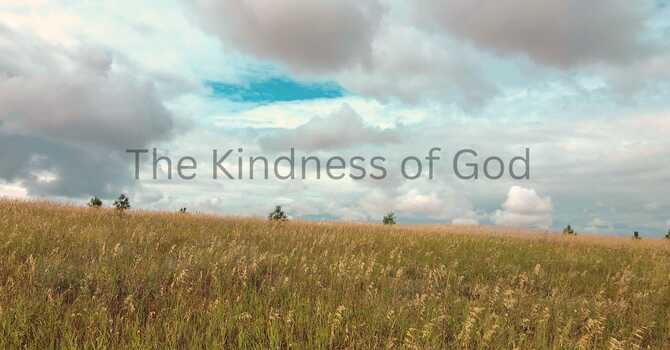 The Kindness of God
