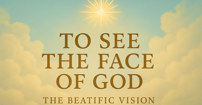 To See The Face Of God