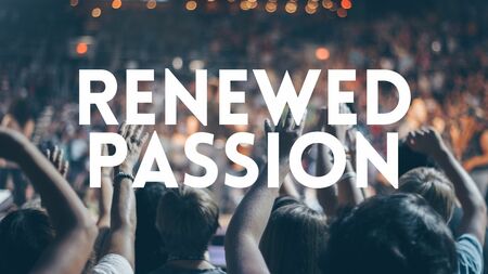 Renewed Passion