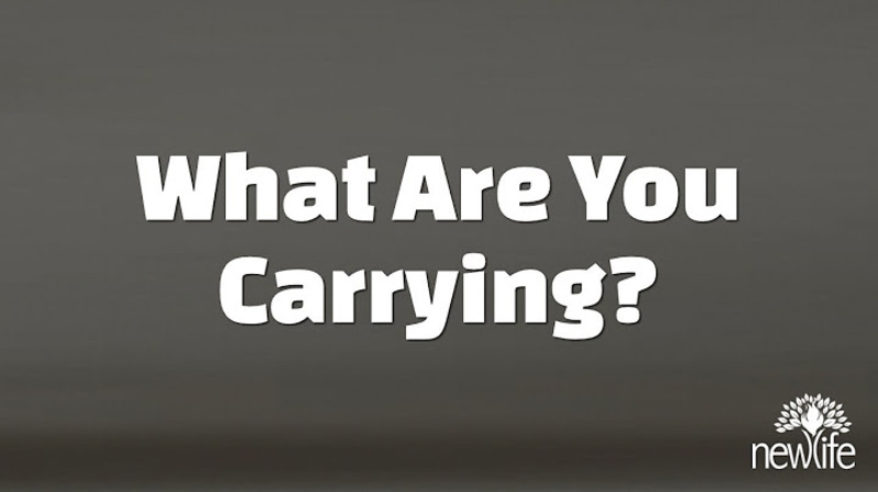 What Are You Carrying?