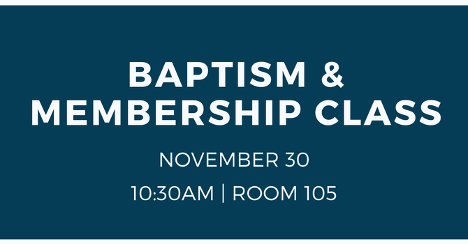 Baptism/Membership Class