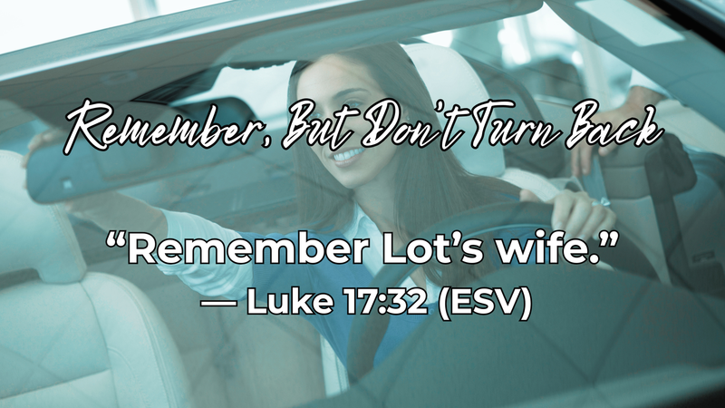 Remember, Don't Turn Back