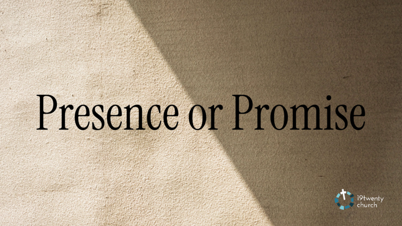 Presence or Promise