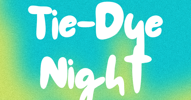 Tie-Dye Night