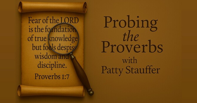Probing the Proverbs Session One