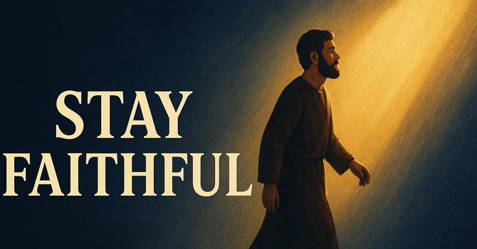 Stay Faithful