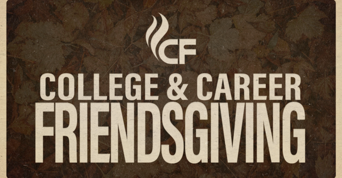 Crossfire College & Career Friendsgiving 