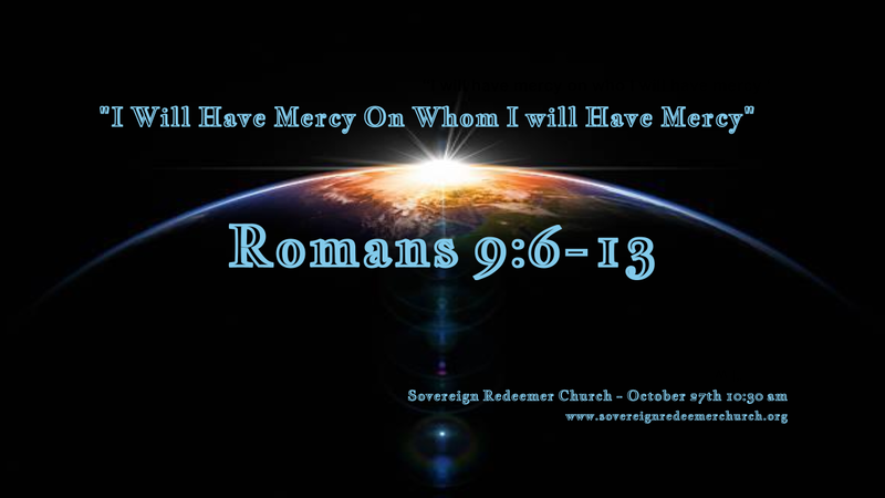 "I Will Have Mercy On Whom I Will Have Mercy"