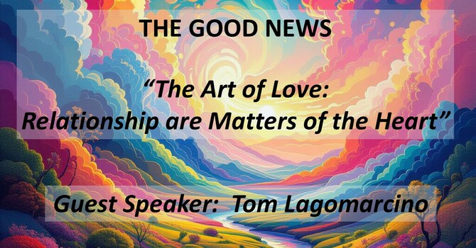 "The Art of Love:  Relationships are Matters of the Heart”