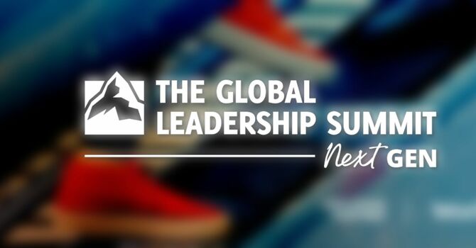 The Global Leadership Summit Next Gen