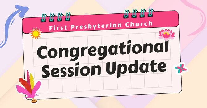 Congregational Session Updates