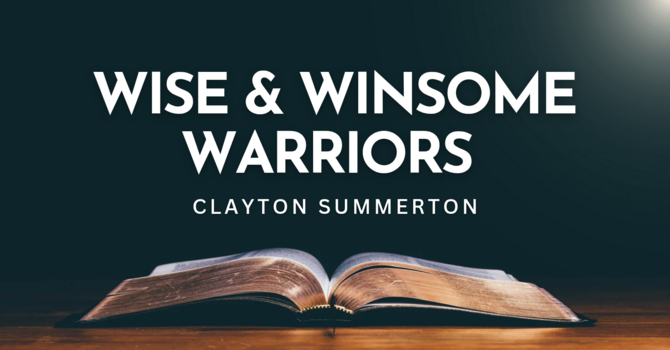 Wise & Winsome Warriors