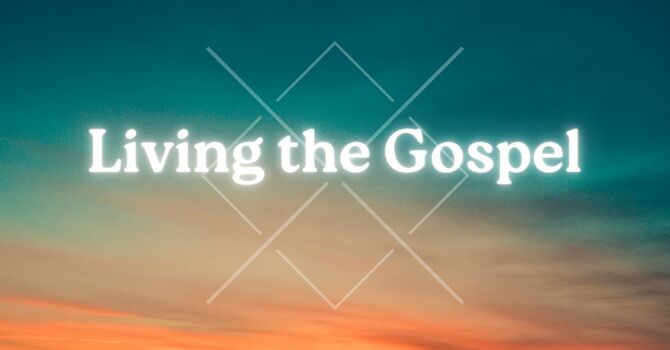Living the Gospel