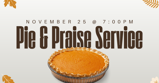 Pie & Praise Service