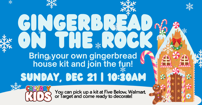 Gingerbread on the Rock!