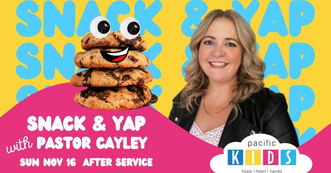 Snack & Yap with Pastor Cayley