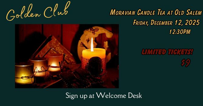 Golden Club Moravian Candle Tea at Old Salem