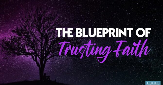 The Blueprint of Trusting Faith image