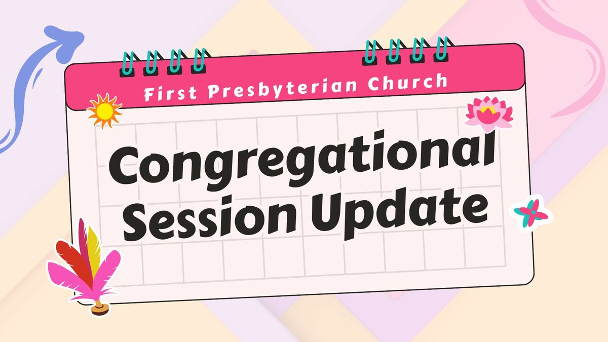 Congregational Session Updates | First Presbyterian Church