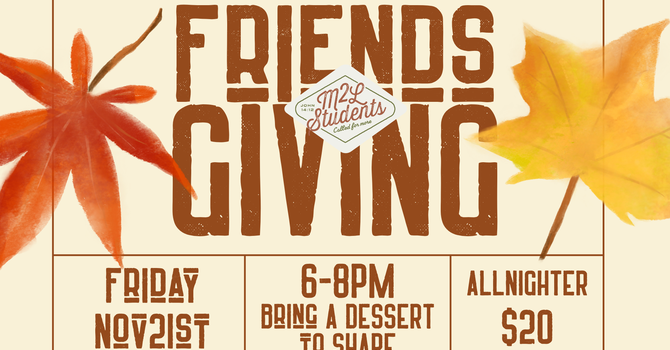 Friendsgiving & All Nighter