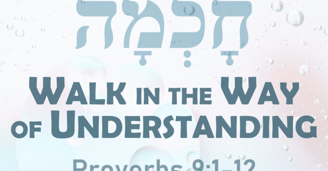 Walk in the Way of Understanding