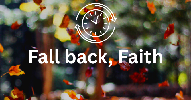Fall back, Faith