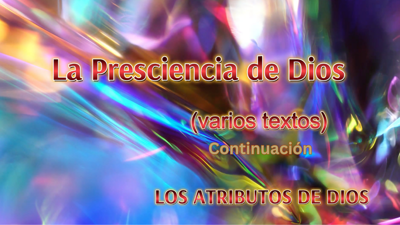 La Presciencia de Dios - Continuación