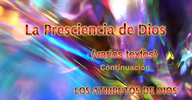 La Presciencia de Dios - Continuación