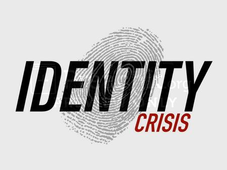 Identity Crisis