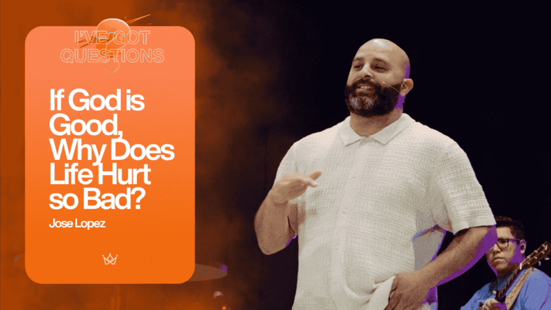 IF GOD IS SO GOOD, WHY DOES LIFE HURT SO BAD?