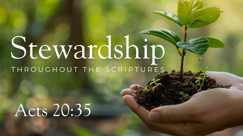 Stewardship Throughout the Scriptures