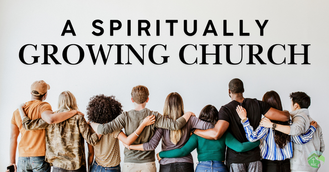A Spiritually Growing Church