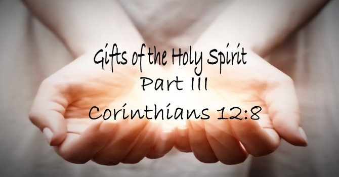 Gifts of The Holy Spirit (III)