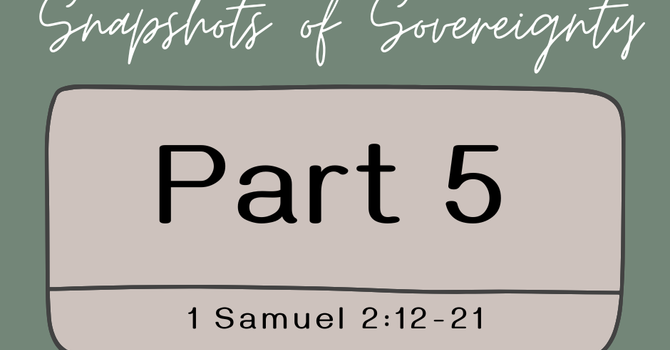 First Baptist Church Kearney MO - Sermon, Snapshots of Sovereignty - Part 5