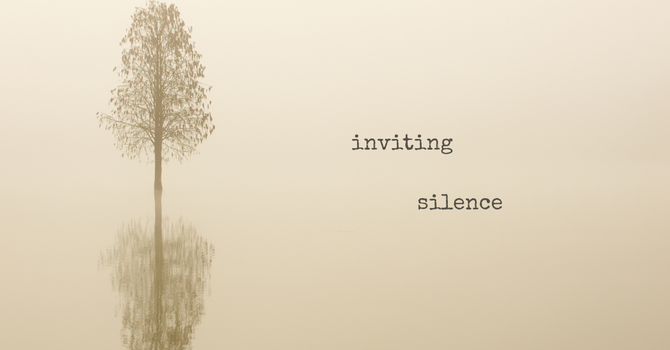 Inviting Silence