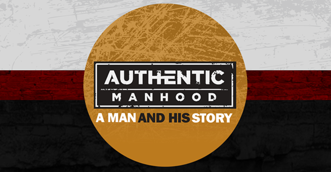 Authentic Manhood