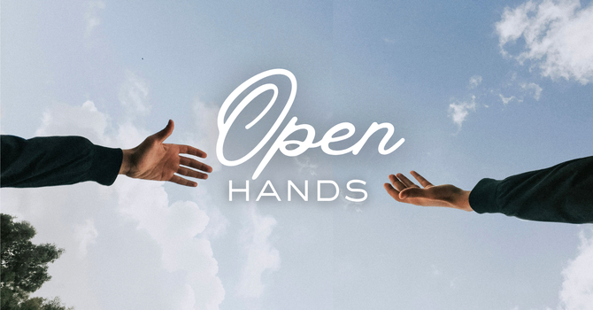 New Series: Open Hands